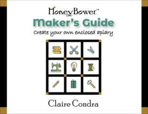HoneyBower Maker's Guide